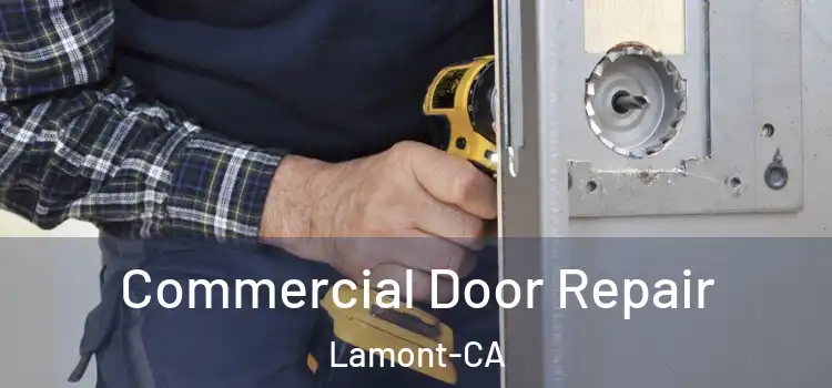  Commercial Door Repair Lamont-CA