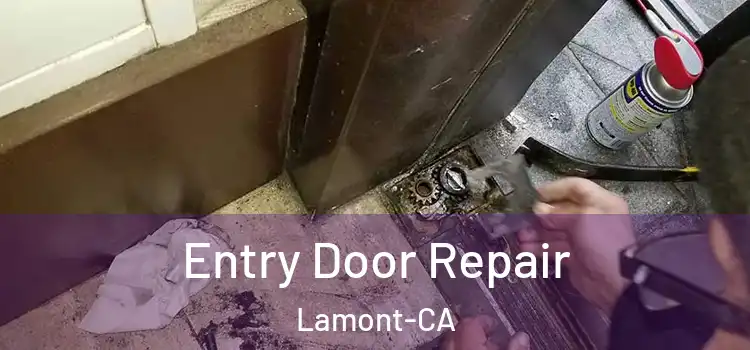  Entry Door Repair Lamont-CA