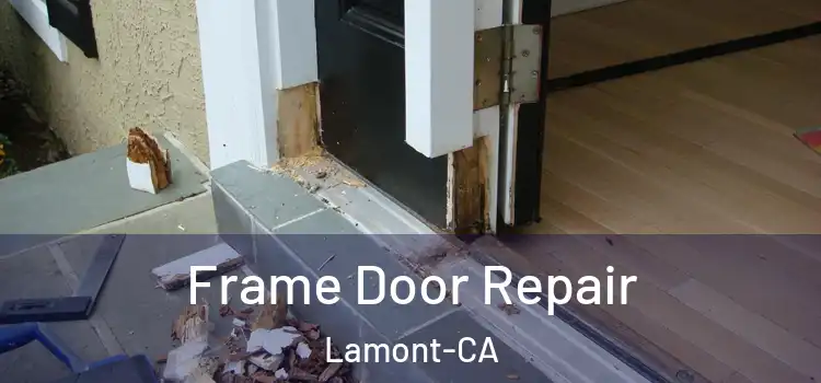  Frame Door Repair Lamont-CA