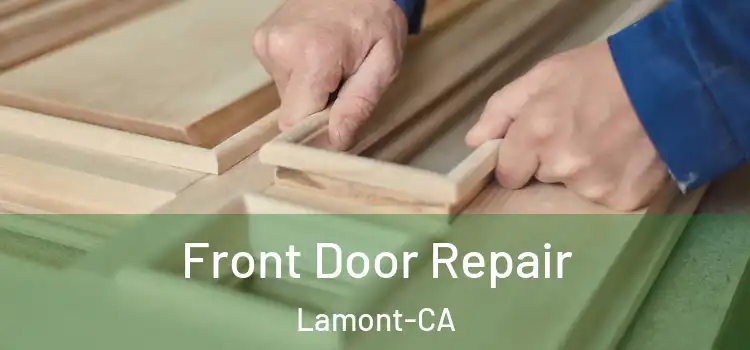  Front Door Repair Lamont-CA