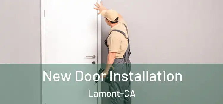  New Door Installation Lamont-CA