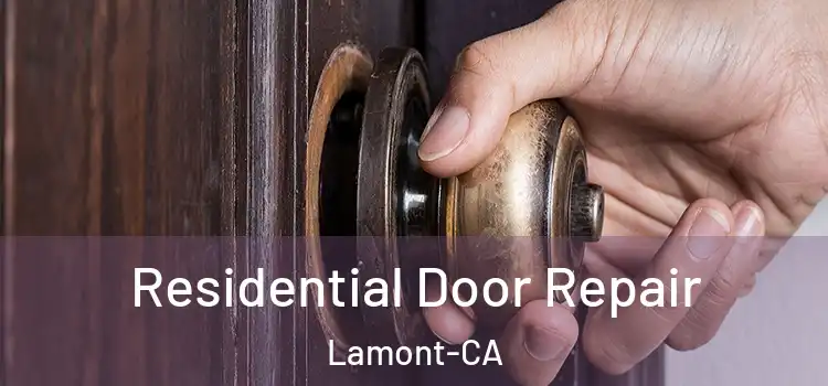  Residential Door Repair Lamont-CA