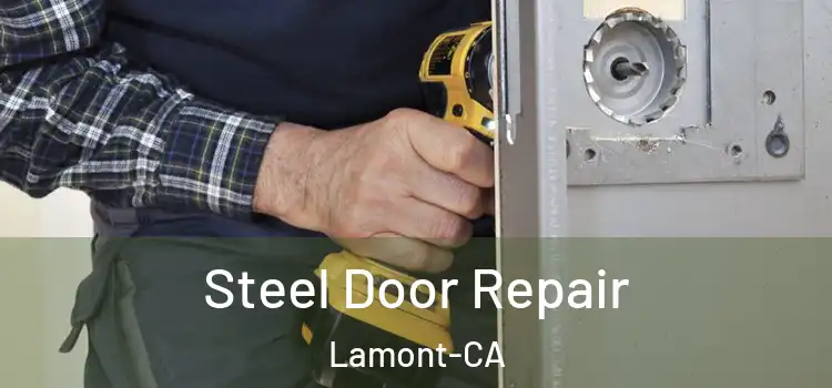  Steel Door Repair Lamont-CA